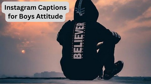 Best attitude captions for Instagram for Boys