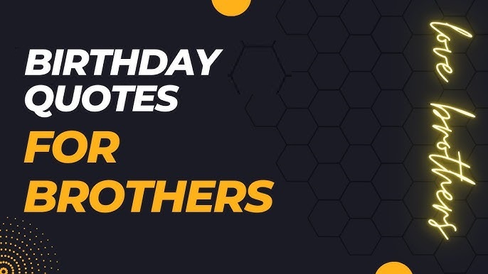 Birthday Quotes for Brother