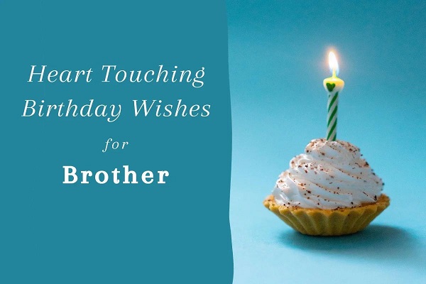 Heart Touching Birthday Wishes for Brother